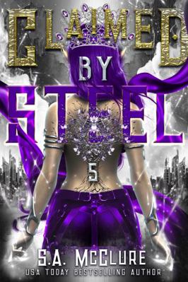 Hardcover Claimed by Steel : Lost Queen Chronicles Book 5 Book
