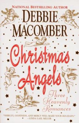 Christmas Angels: Three Heavenly Romances 0061086908 Book Cover