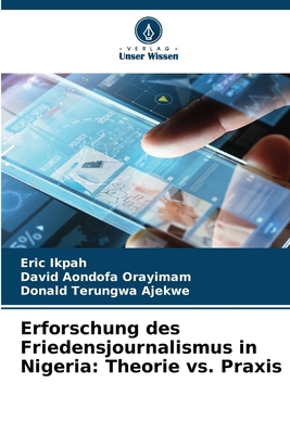 Erforschung des Friedensjournalismus in Nigeria... [German] 620795808X Book Cover