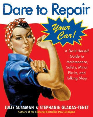 Dare to Repair Your Car! : A Do-It-Herself Guid... B00BG70H9A Book Cover