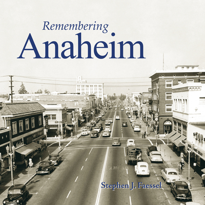 Remembering Anaheim 1683368037 Book Cover