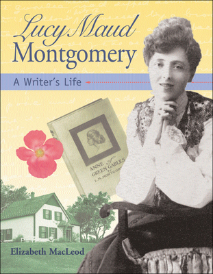 Lucy Maud Montgomery: A Writer&#x2019;s Life 1550744879 Book Cover
