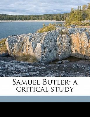 Samuel Butler; A Critical Study 1177548208 Book Cover