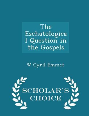 The Eschatological Question in the Gospels - Sc... 1298342724 Book Cover