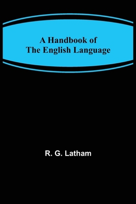 A Handbook of the English Language 9356232806 Book Cover