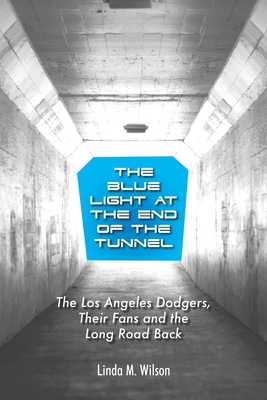 The Blue Light at the End of the Tunnel: The Lo... 1647193141 Book Cover