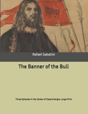 The Banner of the Bull: Three Episodes in the C... B086PPLYFN Book Cover