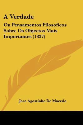 A Verdade: Ou Pensamentos Filosoficos Sobre Os ... [Not Applicable] 1160765073 Book Cover