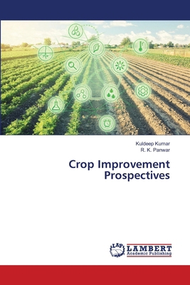 Crop Improvement Prospectives 620784212X Book Cover