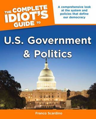 The Complete Idiot's Guide to U.S. Government a... 1592578535 Book Cover