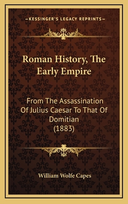 Roman History, The Early Empire: From The Assas... 1167099141 Book Cover