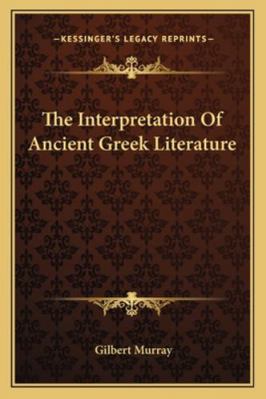 The Interpretation Of Ancient Greek Literature 1162976187 Book Cover