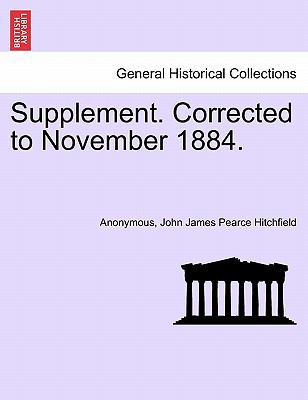 Supplement. Corrected to November 1884. 1241348219 Book Cover