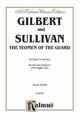 The Yeoman of the Guard: Kalmus Classic Edition... 0769246230 Book Cover