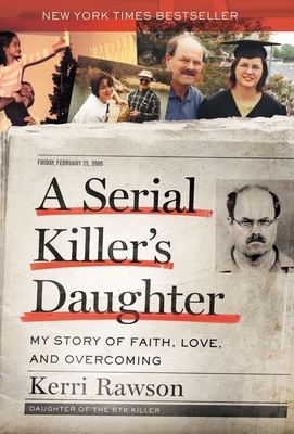 A Serial Killer's Daughter: My Story of Faith, ... 1400201756 Book Cover