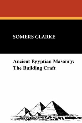 Ancient Egyptian Masonry: The Building Craft 1434451194 Book Cover