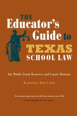 The Educator's Guide to Texas School Law: Eight... 0292760841 Book Cover