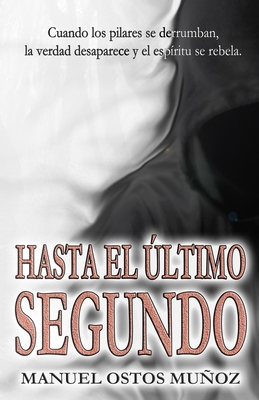 Hasta el último segundo [Spanish] 1521880743 Book Cover