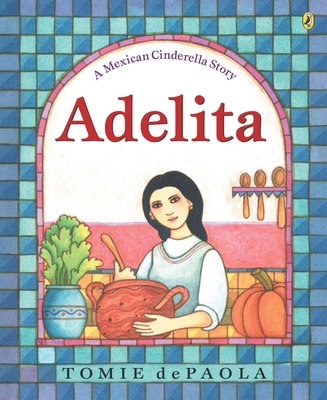 Adelita: A Mexican Cinderella Story 0142401870 Book Cover