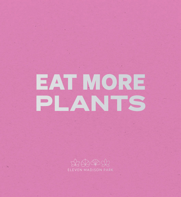 Daniel Humm: Eat More Plants: A Chef's Journal 3969992931 Book Cover