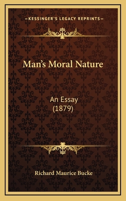 Man's Moral Nature: An Essay (1879) 116571647X Book Cover