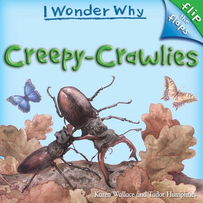 Flip The Flaps: Creepy-Crawlies 0753462230 Book Cover