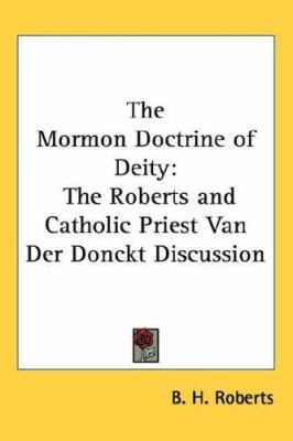 The Mormon Doctrine of Deity: The Roberts and C... 1432610902 Book Cover