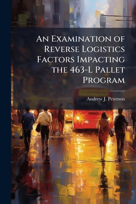 An Examination of Reverse Logistics Factors Imp... 102509798X Book Cover