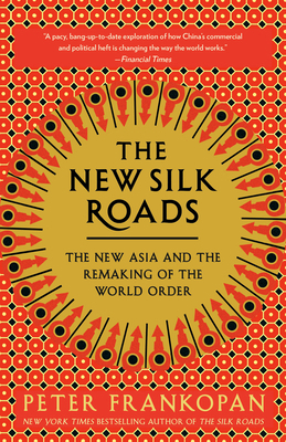 The New Silk Roads: The New Asia and the Remaki... 0525566708 Book Cover