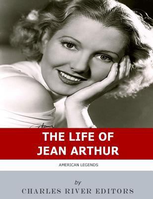 American Legends: The Life of Jean Arthur 1986416348 Book Cover