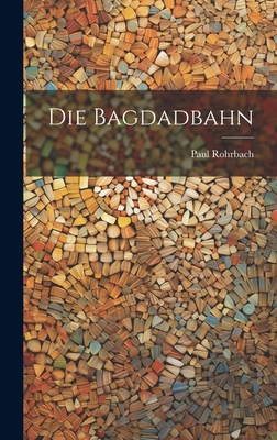 Die Bagdadbahn [German] 1020461004 Book Cover