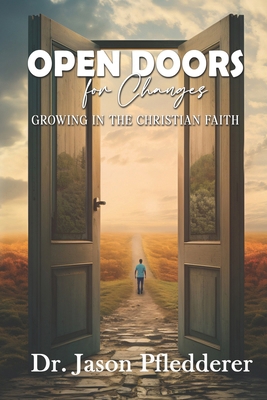 Open Doors for Changes: Growing in the Christia... B0D97957Y5 Book Cover