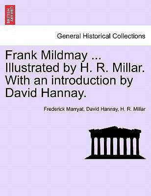 Frank Mildmay ... Illustrated by H. R. Millar. ... 1241237085 Book Cover