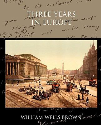 Three Years in Europe 1438532717 Book Cover