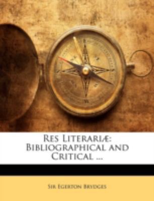 Res Literariæ: Bibliographical and Critical ... 1144756219 Book Cover