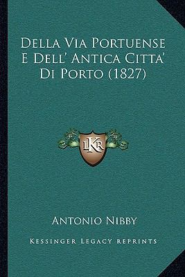 Della Via Portuense E Dell' Antica Citta' Di Po... [Italian] 1167454049 Book Cover