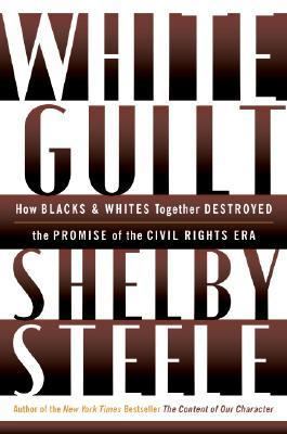 White Guilt: How Blacks and Whites Together Des... 0060578629 Book Cover