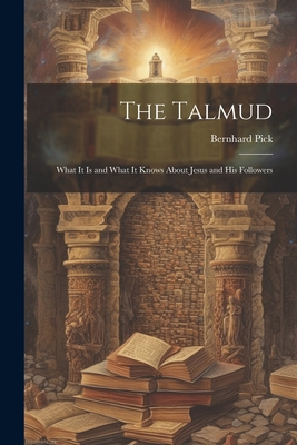 The Talmud: What It is and What It Knows About ... 102121373X Book Cover