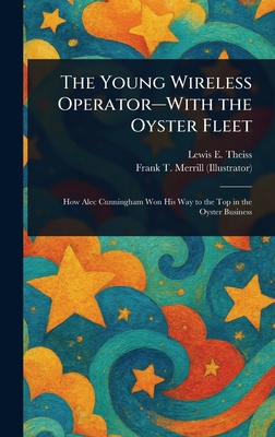 The Young Wireless Operator-With the Oyster Fleet 1023487713 Book Cover