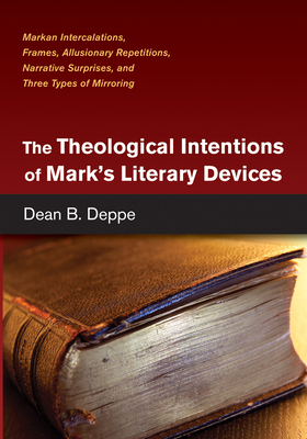 The Theological Intentions of Mark's Literary D... 1498209882 Book Cover