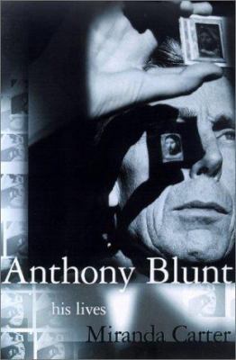 Anthony Blunt: His Lives 031242146X Book Cover