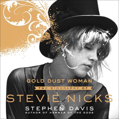 Gold Dust Woman: The Biography of Stevie Nicks 1681688913 Book Cover