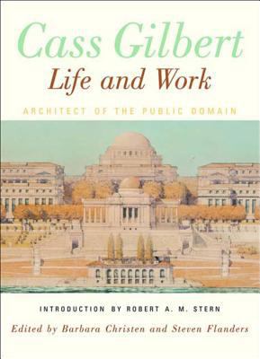Cass Gilbert, Life and Work: Architect of the P... 0393730654 Book Cover