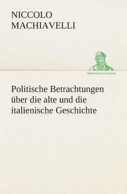 Politische Betrachtungen über die alte und die ... [German] 3849531201 Book Cover