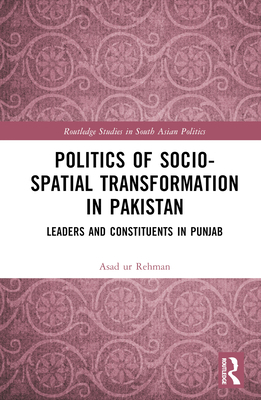 Politics of Socio-Spatial Transformation in Pak... 103244021X Book Cover