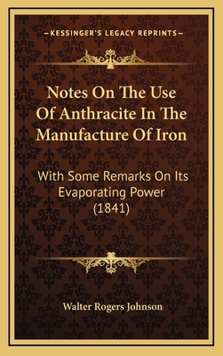 Notes On The Use Of Anthracite In The Manufactu... 1165501023 Book Cover