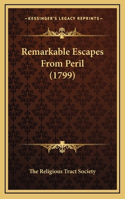 Remarkable Escapes from Peril (1799) 1164985450 Book Cover