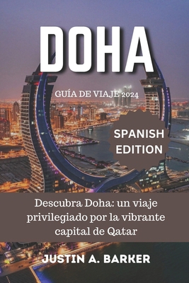 Guía de viaje de Doha 2024: Descubra Doha: un v... [Spanish] B0D982V5C8 Book Cover