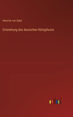 Entstehung des deutschen Königthums [German] 3368666444 Book Cover