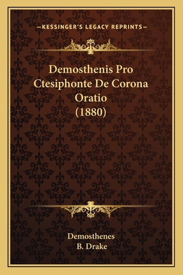 Demosthenis Pro Ctesiphonte De Corona Oratio (1... [Latin] 1165340895 Book Cover